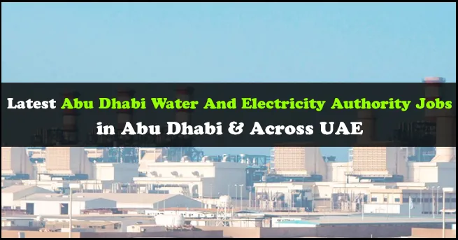 Abu Dhabi Water And Electricity Authority Jobs